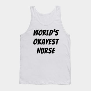 Worlds okayest nurse Tank Top